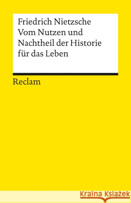 Vom Nutzen und Nachtheil der Historie für das Leben Nietzsche, Friedrich Figal, Günter  9783150186374 Reclam, Ditzingen - książka