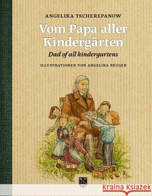 Vom Papa aller Kindergärten : Dad of all kindergartens Tscherepanow, Angelika; Beuger, Angelika 9783940442963 Knabe - książka
