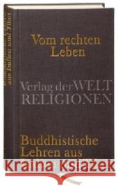 Vom rechten Leben : Buddhistische Lehren aus Indien und Tibet Hahn, Michael   9783458700036 Verlag der Weltreligionen im Insel Verlag - książka