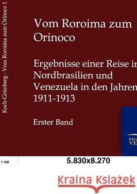 Vom Roroima zum Orinico Koch-Grünberg, Theodor 9783864447419 Salzwasser-Verlag - książka