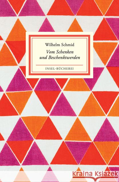 Vom Schenken und Beschenktwerden Schmid, Wilhelm 9783458205173 Insel Verlag - książka