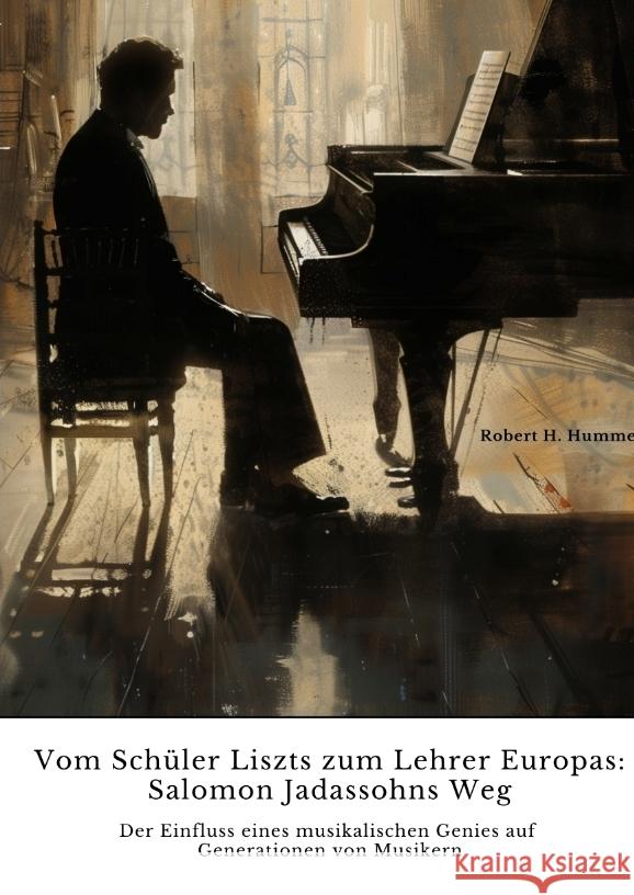 Vom Schüler Liszts zum Lehrer Europas:  Salomon Jadassohns Weg Hummel, Robert H. 9783384391865 tredition - książka