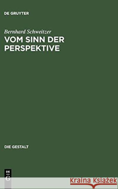 Vom Sinn Der Perspektive Bernhard Schweitzer 9783111053332 Walter de Gruyter - książka