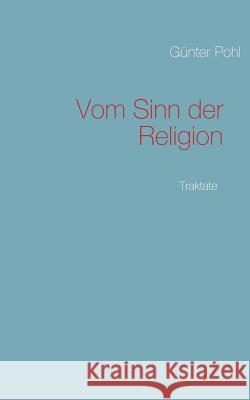 Vom Sinn der Religion: Traktate Pohl, Günter 9783837037043 Books on Demand - książka