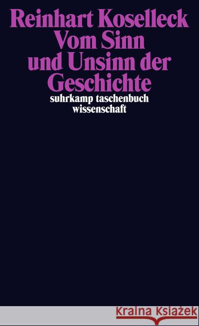 Vom Sinn und Unsinn der Geschichte : Aufsätze und Vorträge aus vier Jahrzehnten Koselleck, Reinhart 9783518296905 Suhrkamp - książka