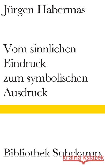 Vom sinnlichen Eindruck zum symbolischen Ausdruck : Philosophische Essays Habermas, Jürgen   9783518222331 Suhrkamp - książka