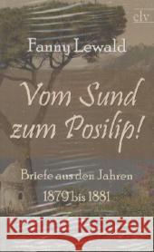 Vom Sund zum Posilip! : Briefe aus den Jahren 1879 bis 1881 Lewald, Fanny 9783862674473 Europäischer Literaturverlag - książka