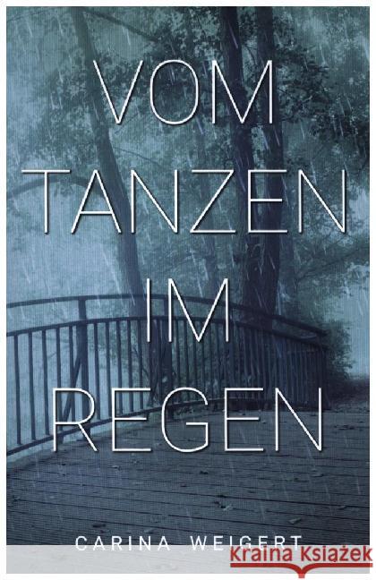 Vom Tanzen im Regen Carina Weigert 9783750482586 Books on Demand - książka