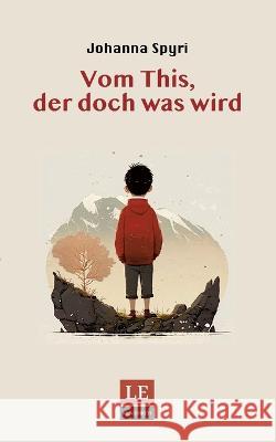 Vom This, der doch was wird Johanna Spyri, Matthias Schwarze 9783757816698 Books on Demand - książka