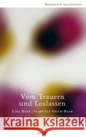 Vom Trauern und Loslassen Baer, Udo Frick-Baer, Gabriele  9783407858696 Beltz - książka