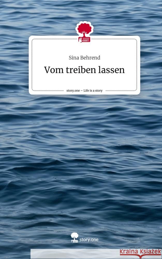 Vom treiben lassen. Life is a Story - story.one Behrend, Sina 9783710851025 story.one publishing - książka