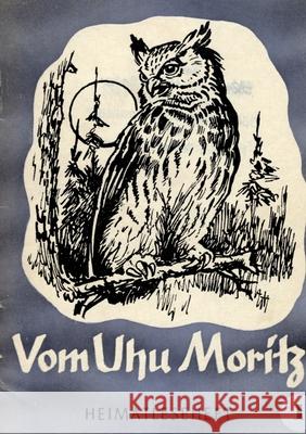 Vom Uhu Moritz: Heimatleseheft Jena Nr, 1 Wolfgang Buddrus 9783755726234 Books on Demand - książka