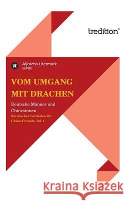 Vom Umgang mit Drachen Utermark, Aljoscha 9783849551391 Tredition - książka