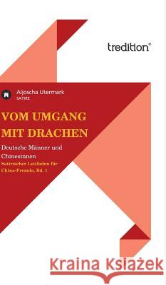 Vom Umgang mit Drachen Utermark, Aljoscha 9783849576004 Tredition - książka