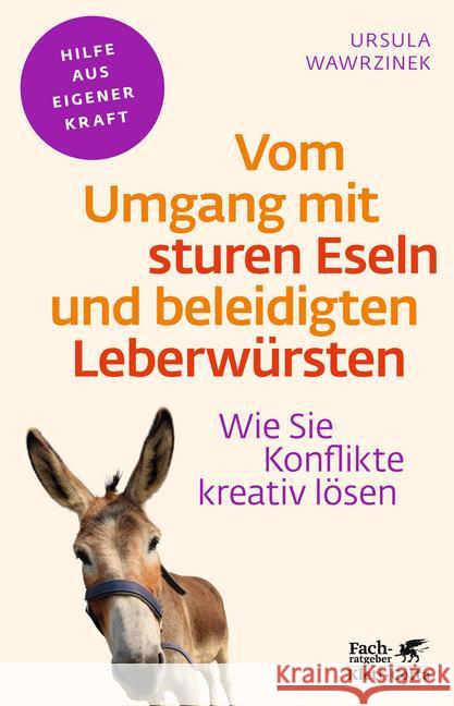 Vom Umgang mit sturen Eseln und beleidigten Leberwürsten : Wie Sie Konflikte kreativ lösen Wawrzinek, Ursula 9783608860320 Klett-Cotta - książka