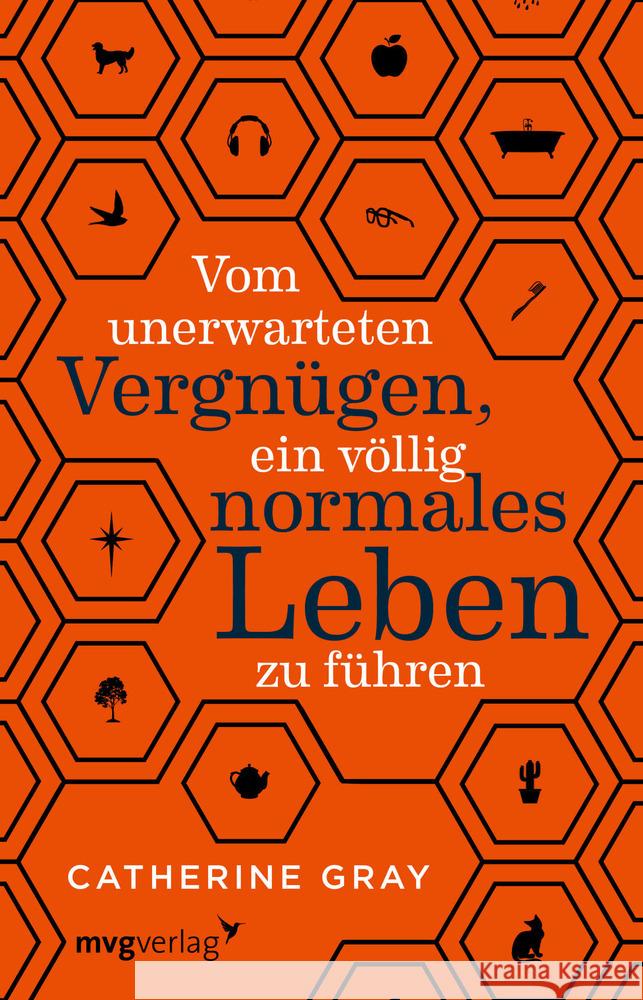 Vom unerwarteten Vergnügen, ein völlig normales Leben zu führen Gray, Catherine 9783747402436 mvg Verlag - książka