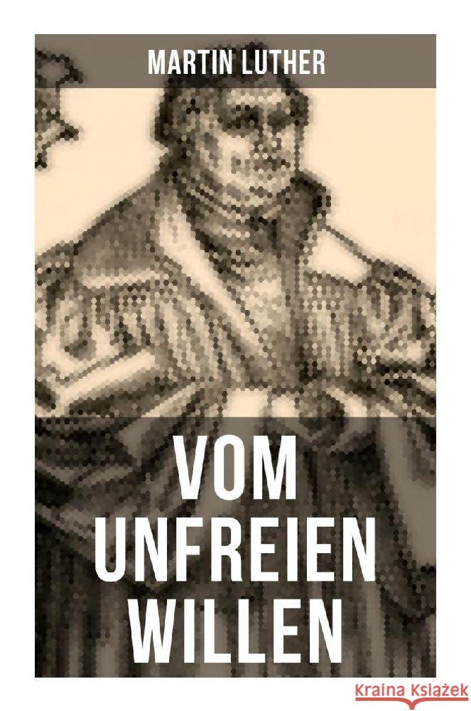 Vom unfreien Willen Luther, Martin 9788027251841 Musaicum Books - książka