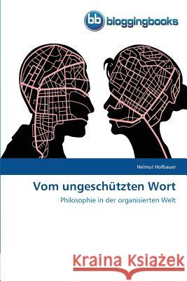 Vom ungeschützten Wort Hofbauer, Helmut 9783841770226 Bloggingbooks - książka