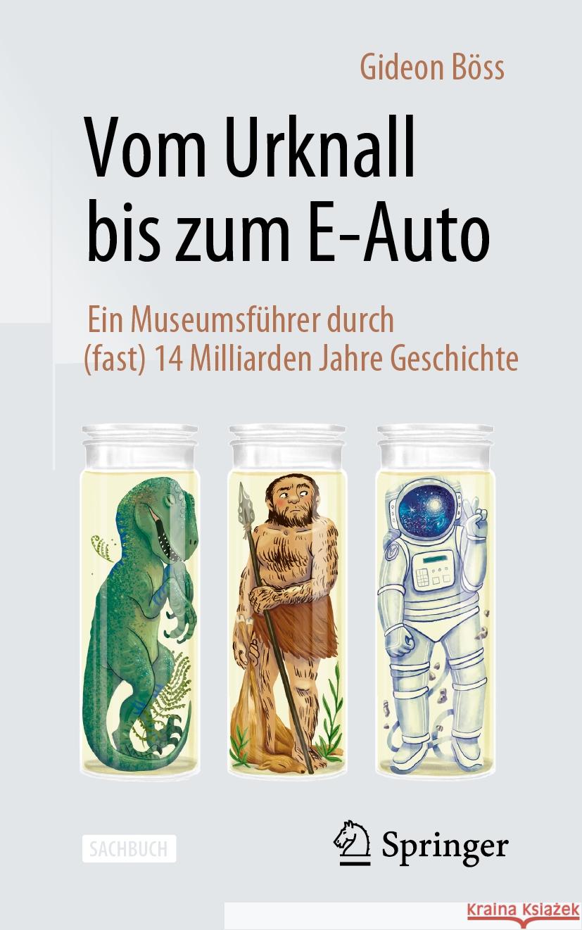 Vom Urknall Bis Zum E-Auto: Ein Museumsf?hrer Durch (Fast) 14 Milliarden Jahre Geschichte Gideon B?ss 9783658423360 Springer - książka