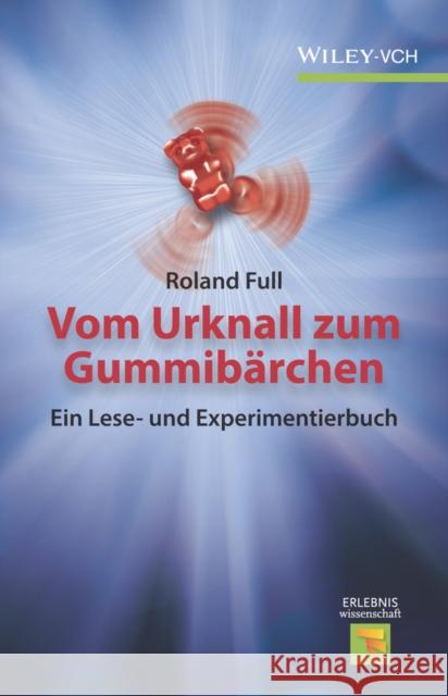 Vom Urknall zum Gummibärchen R Full   9783527345816 Blackwell Verlag GmbH - książka