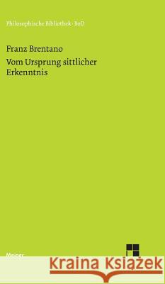 Vom Ursprung sittlicher Erkenntnis Brentano, Franz 9783787300181 Felix Meiner - książka