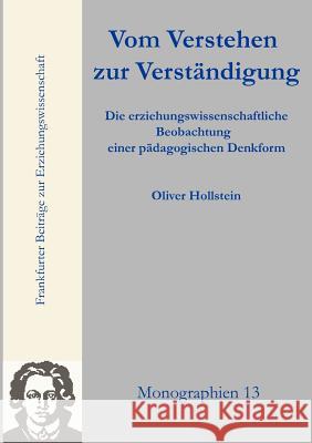 Vom Verstehen zur Verständigung Hollstein, Oliver 9783981338843 Johann W. Goethe Universit T - Dekanat - książka