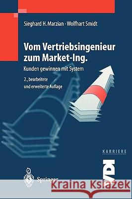 Vom Vertriebsingenieur Zum Market-Ing.: Kunden Gewinnen Mit System Marzian, Sieghard H. 9783540679288 Springer - książka