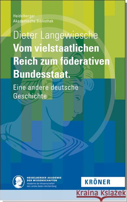 Vom vielstaatlichen Reich zum föderativen Bundesstaat Langewiesche, Dieter 9783520900050 Kröner - książka