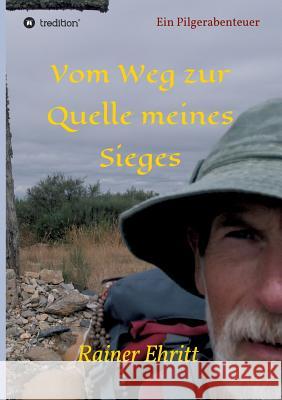 Vom Weg Zur Quelle Meines Sieges Ehritt, Dr Rainer 9783746970158 tredition - książka