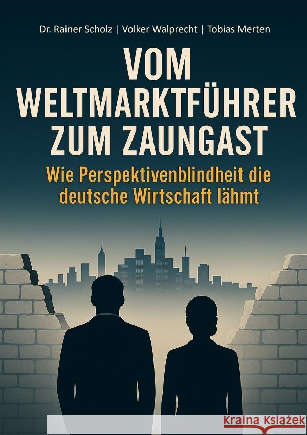 Vom Weltmarktführer zum Zaungast Dr. Scholz, Rainer, Walprecht, Volker, Merten, Tobias 9783819714962 epubli - książka