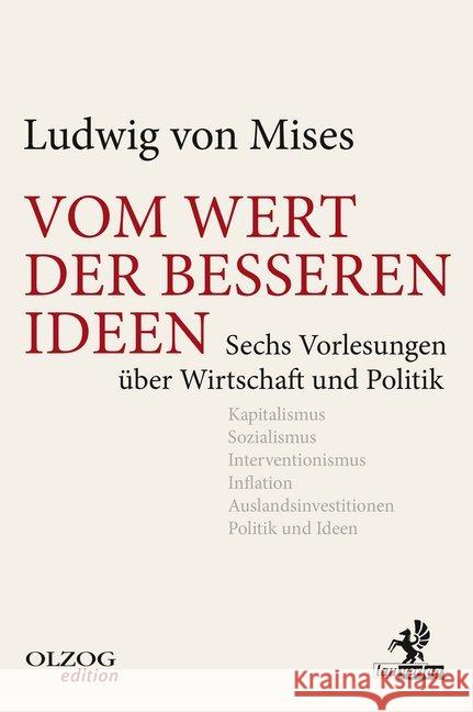 Vom Wert der besseren Ideen : Sechs Vorlesungen über Wirtschaft und Politik Mises, Ludwig von 9783957680563 Olzog - książka