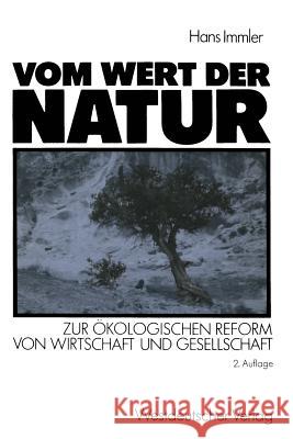 Vom Wert Der Natur: Zur Ökologischen Reform Von Wirtschaft Und Gesellschaft. Natur in Der Ökonomischen Theorie Teil 3 Immler, Hans 9783531120560 Vs Verlag Fur Sozialwissenschaften - książka