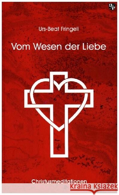 Vom Wesen der Liebe Fringeli, Urs-Beat 9783810703736 Bernardus - książka