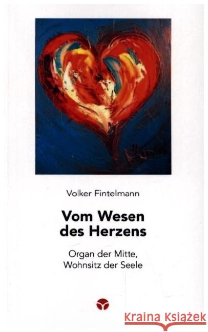 Vom Wesen des Herzens Fintelmann, Volker 9783957791870 Info Drei - książka