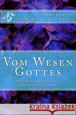 Vom Wesen Gottes: Die Majestät und die Schönheit Allahs Bint Fulan, Fulana 9781484014103 Createspace - książka