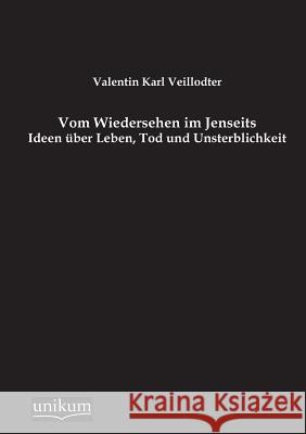 Vom Wiedersehen Im Jenseits Veillodter, Valentin Karl 9783845741611 UNIKUM - książka