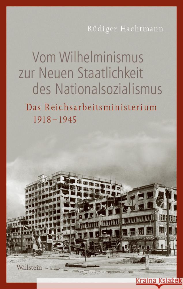Vom Wilhelminismus zur Neuen Staatlichkeit des Nationalsozialismus Hachtmann, Rüdiger 9783835350199 Wallstein - książka