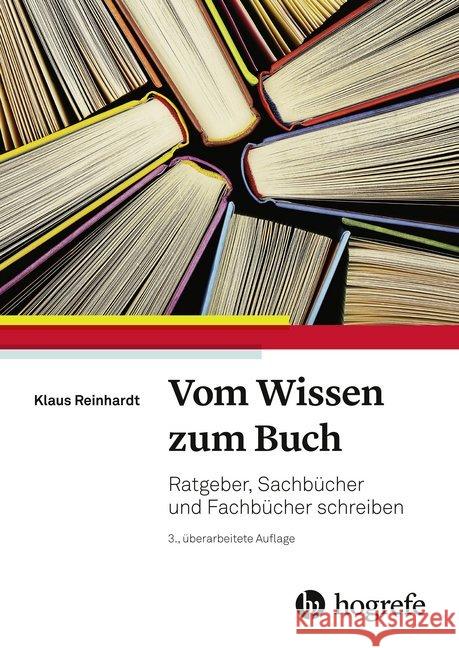 Vom Wissen zum Buch : Fach- und Sachbücher schreiben Reinhardt, Klaus 9783456859644 Hogrefe (vorm. Verlag Hans Huber ) - książka