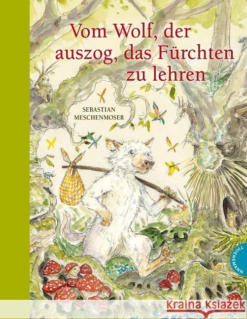 Vom Wolf, der auszog, das Fürchten zu lehren Meschenmoser, Sebastian 9783522458979 Thienemann Verlag - książka