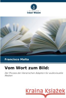Vom Wort zum Bild: Malta, Francisco 9786208493936 Verlag Unser Wissen - książka