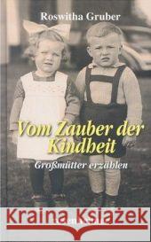 Vom Zauber der Kindheit Gruber, Roswitha   9783475538407 Rosenheimer Verlagshaus - książka