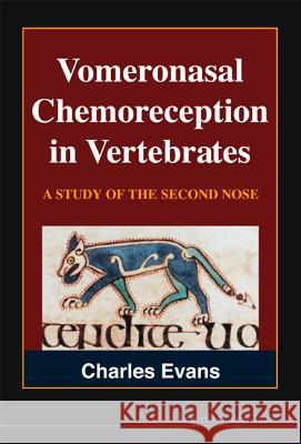 Vomeronasal Chemoreception in Vertebrates: A Study of the Second Nose Evans, Charles 9781860942693 Imperial College Press - książka