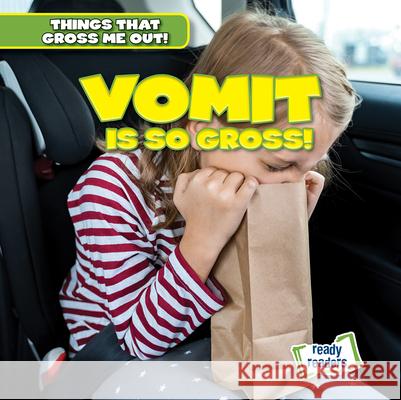 Vomit Is So Gross! Lynda Arnez 9781482471502 Gareth Stevens Publishing - książka