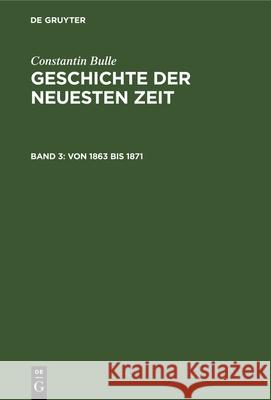 Von 1863 Bis 1871 Constantin Bulle 9783112332511 de Gruyter - książka