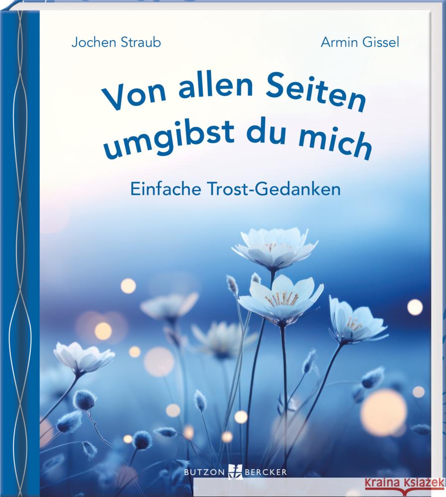 Von allen Seiten umgibst du mich Gissel, Armin, Straub, Jochen 9783766637079 Butzon & Bercker - książka