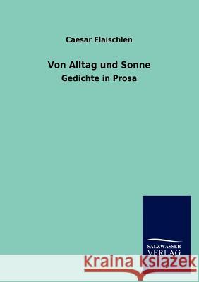 Von Alltag und Sonne Caesar Flaischlen 9783846019757 Salzwasser-Verlag Gmbh - książka