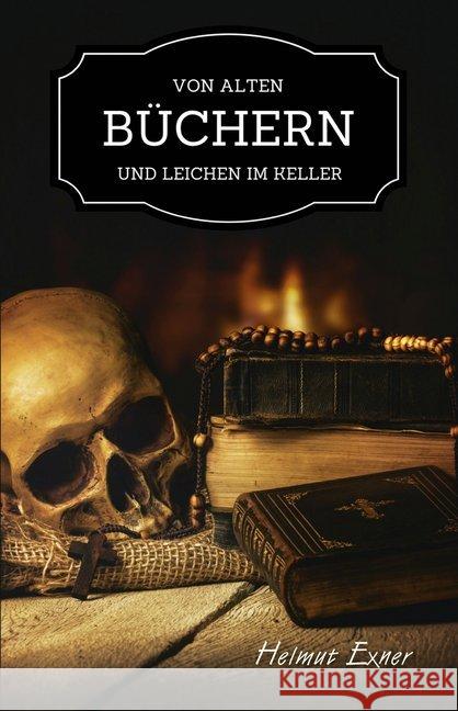 Von alten Büchern und Leichen im Keller Exner, Helmut 9783943403589 EPV - książka