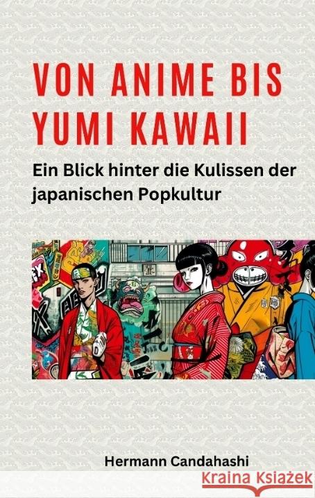 Von Anime bis Yumi Kawaii Candahashi, Hermann 9783384272065 tredition - książka
