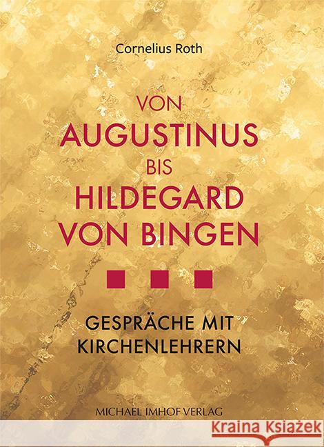 Von Augustinus bis Hildegard von Bingen Roth, Cornelius 9783731912620 Imhof, Petersberg - książka