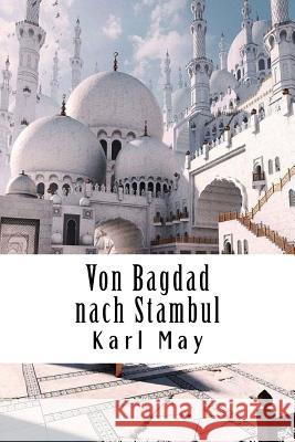 Von Bagdad nach Stambul May, Karl 9781719103442 Createspace Independent Publishing Platform - książka